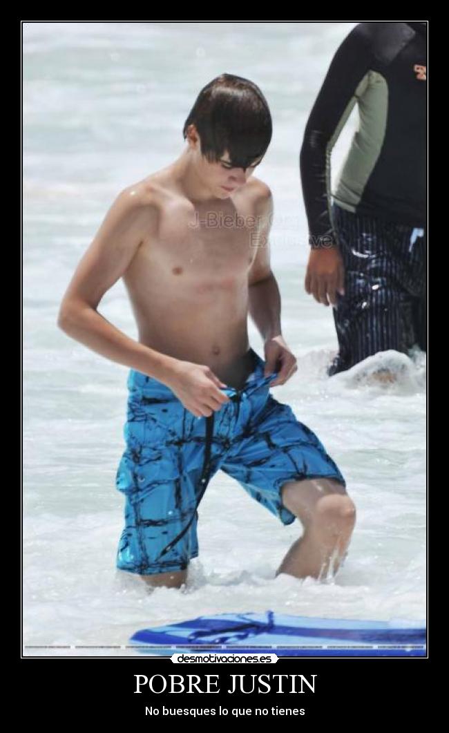 POBRE JUSTIN -