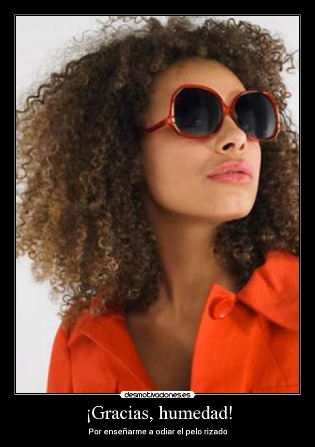 ¡Gracias, humedad! -