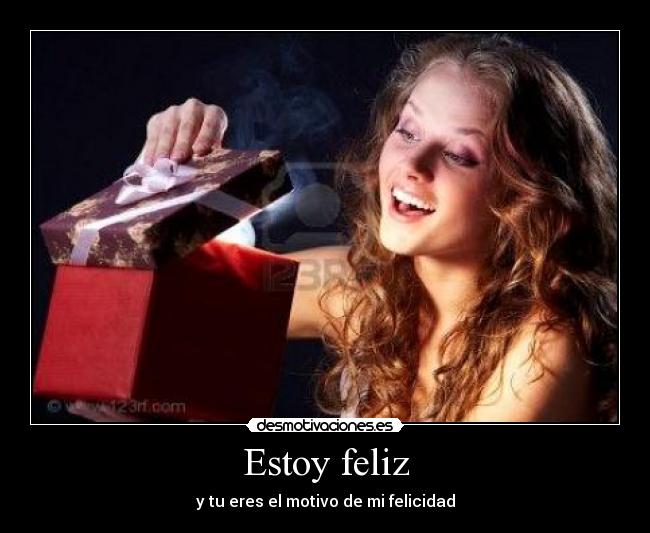 Estoy feliz -