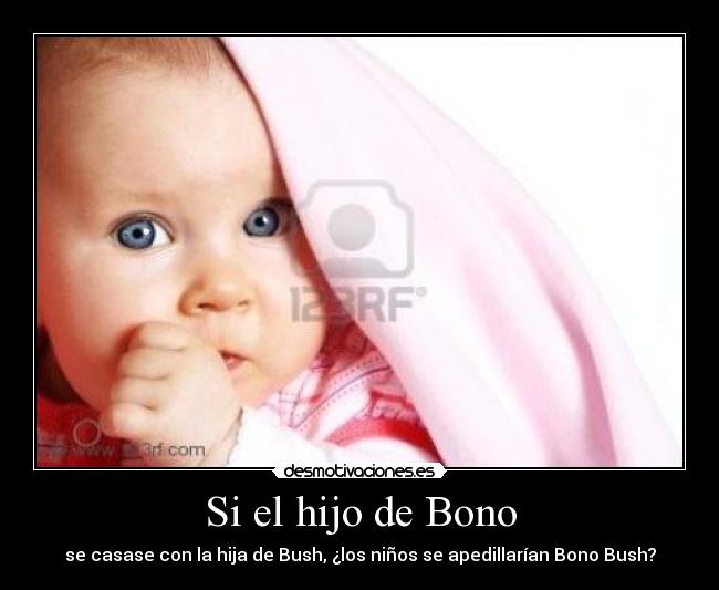 Si el hijo de Bono -