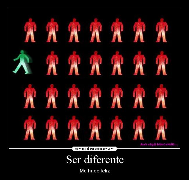 Ser diferente - Me hace feliz