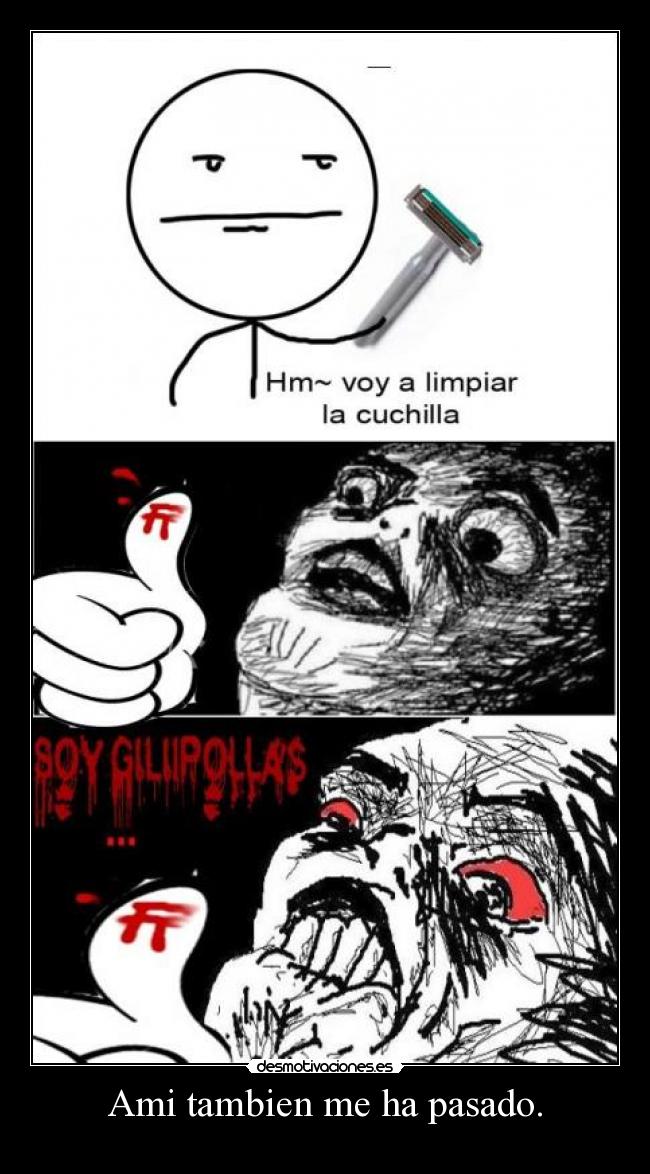 Ami tambien me ha pasado. -