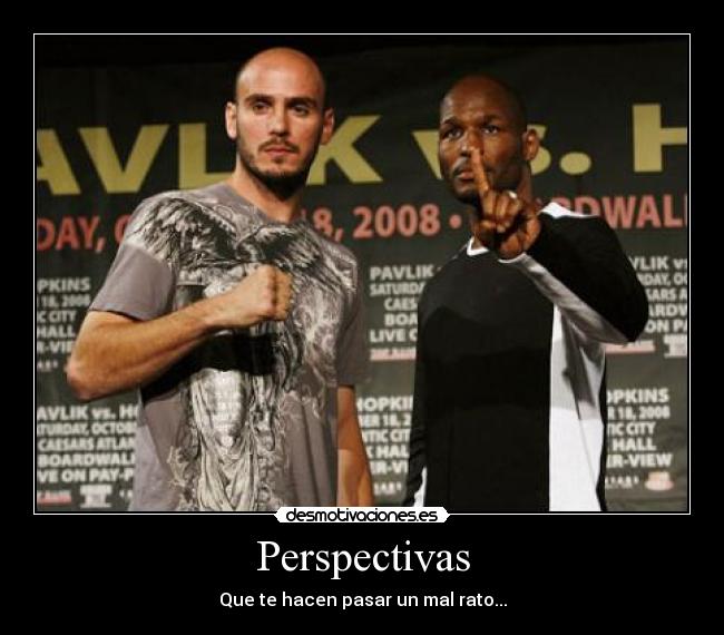 Perspectivas - Que te hacen pasar un mal rato...