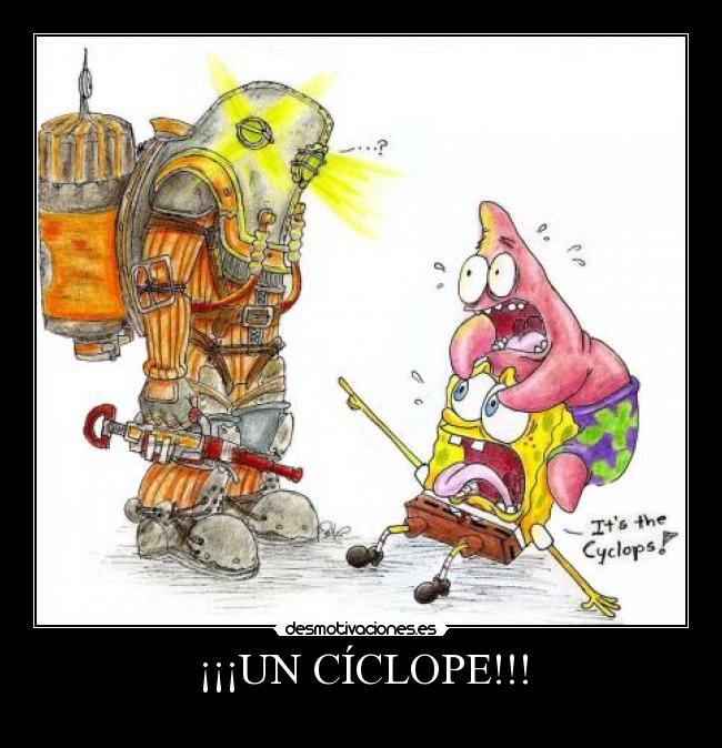 ¡¡¡UN CÍCLOPE!!! -