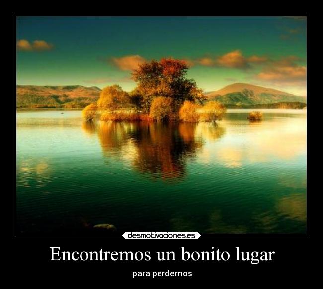 Encontremos un bonito lugar - 