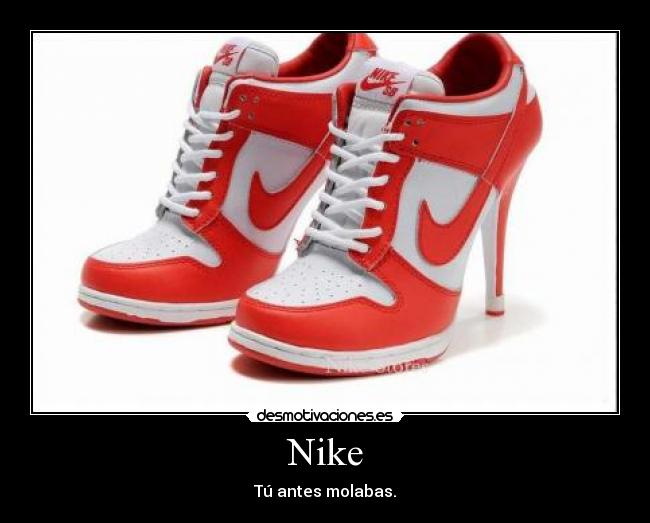 Nike - Tú antes molabas.