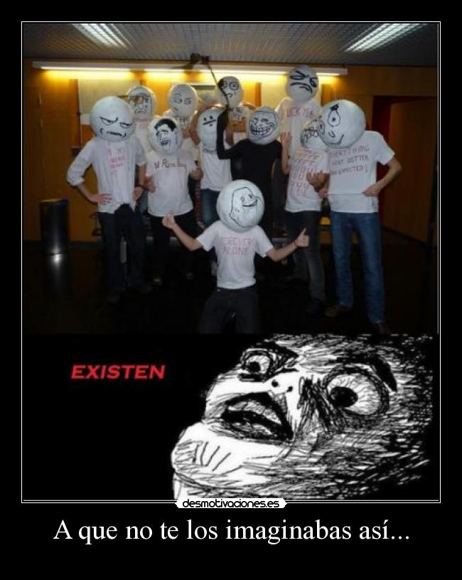 A que no te los imaginabas así... -