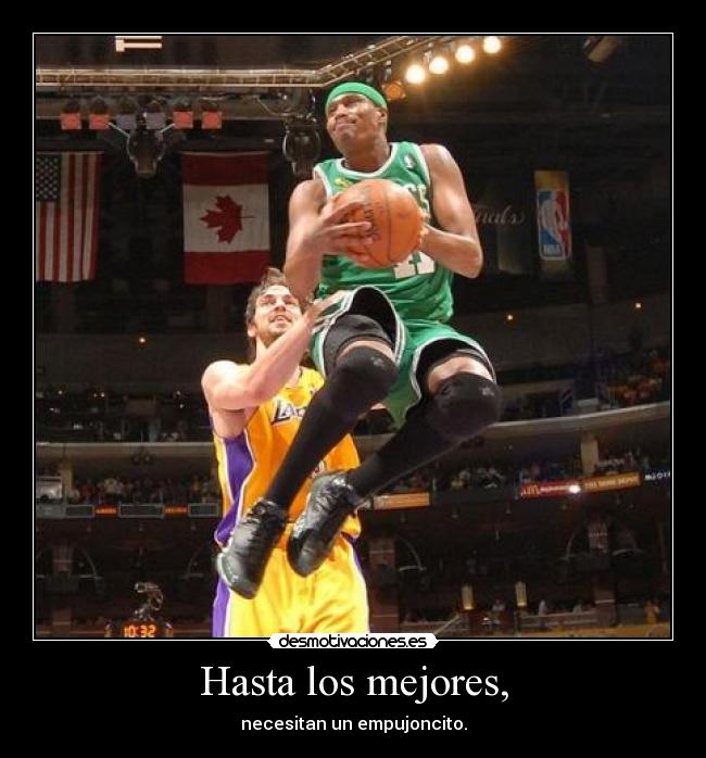 Hasta los mejores, - necesitan un empujoncito.