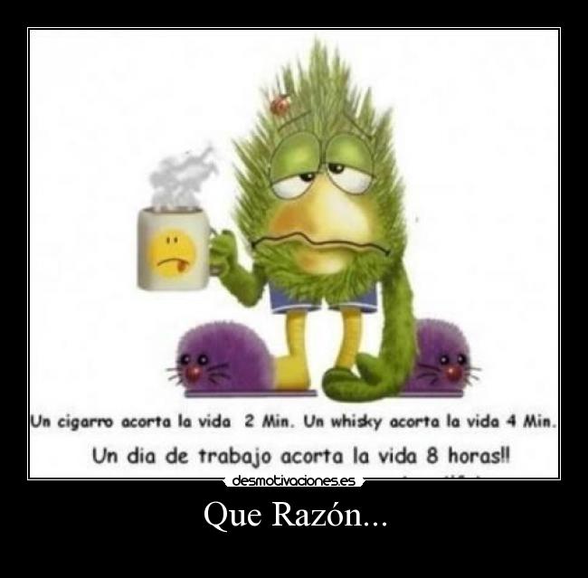 Que Razón... -