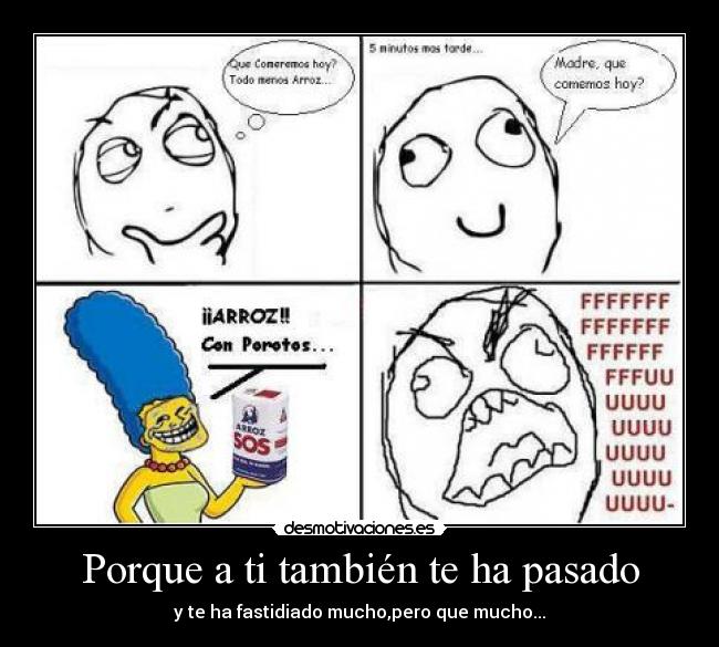 Porque a ti también te ha pasado - y te ha fastidiado mucho,pero que mucho...