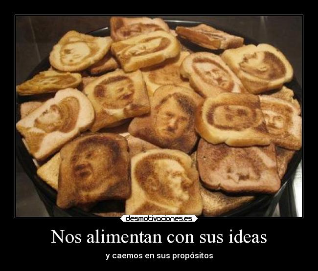 Nos alimentan con sus ideas - 