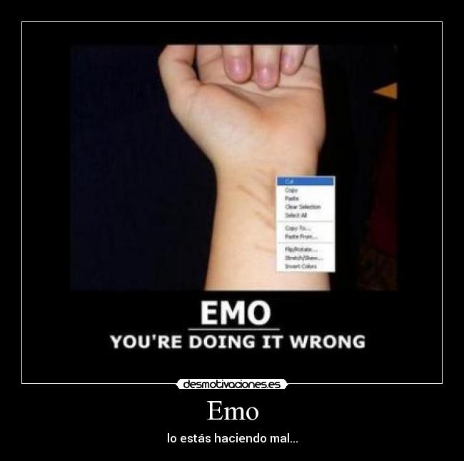 Emo - lo estás haciendo mal...