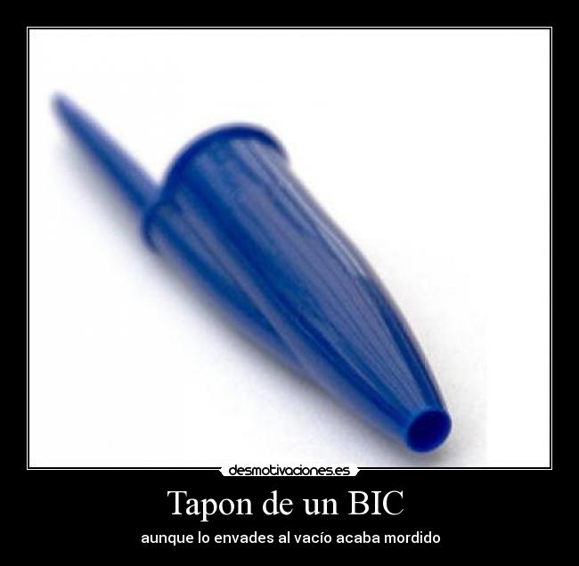 carteles tapon bic desmotivaciones