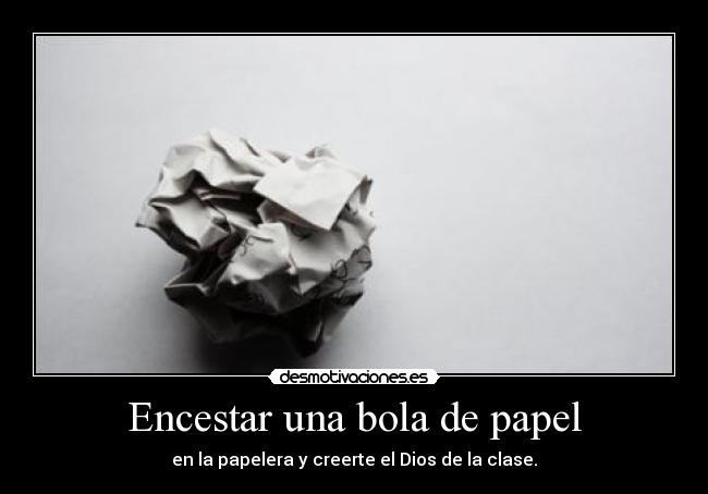 Encestar una bola de papel -