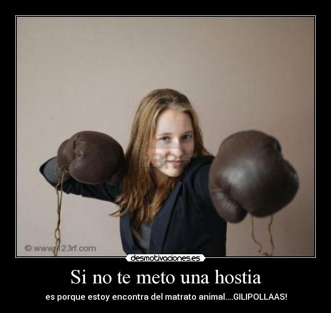 Si no te meto una hostia - 