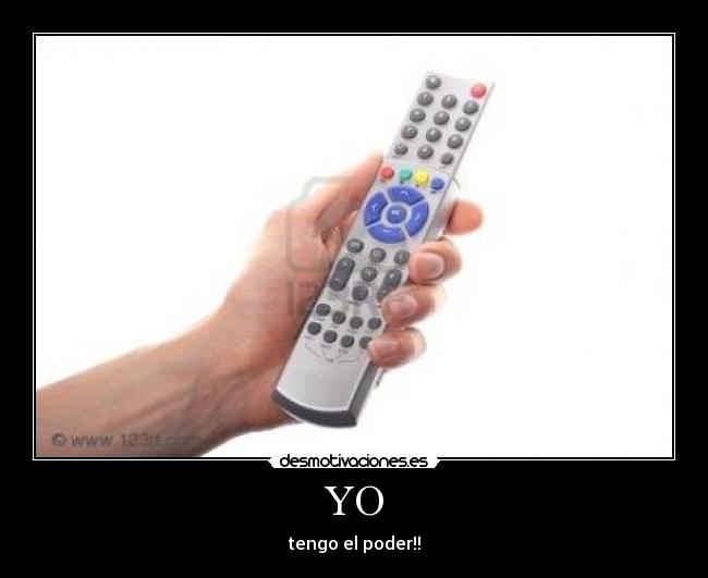 YO - tengo el poder!!