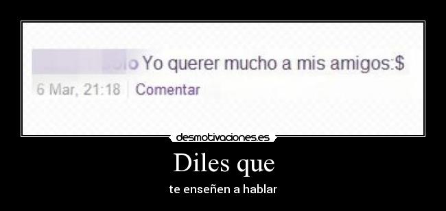 Diles que -