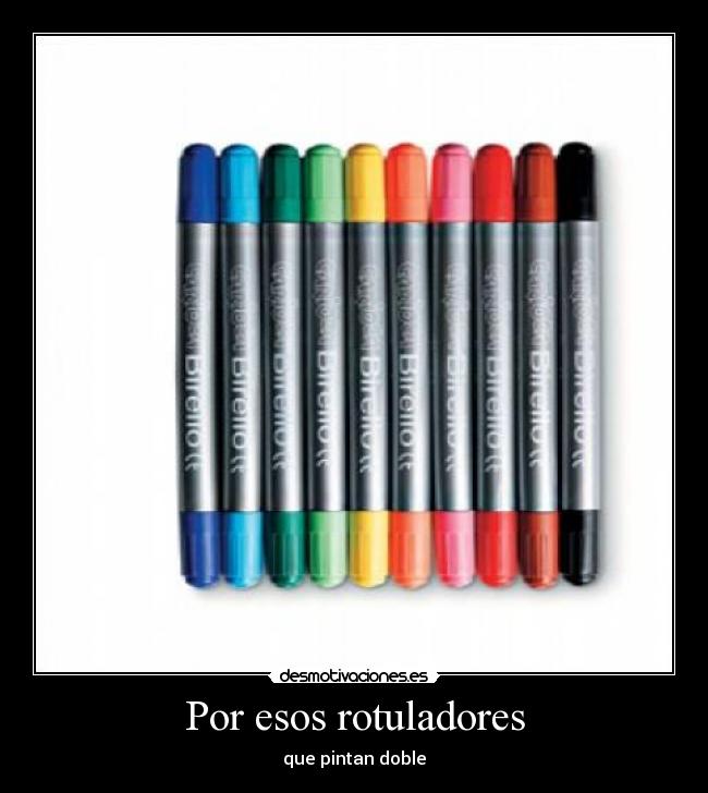 Por esos rotuladores - 