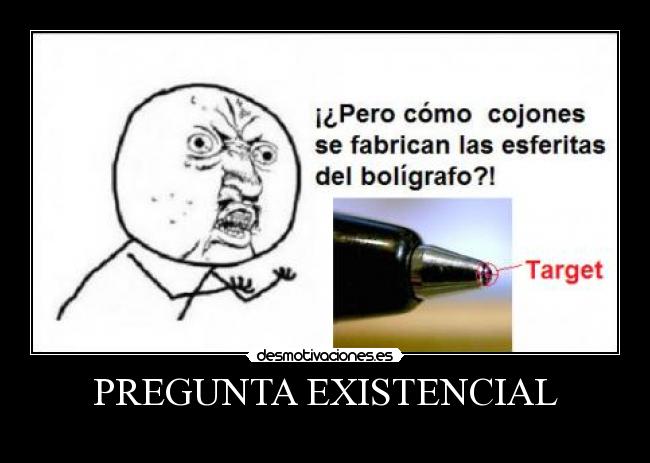 PREGUNTA EXISTENCIAL -