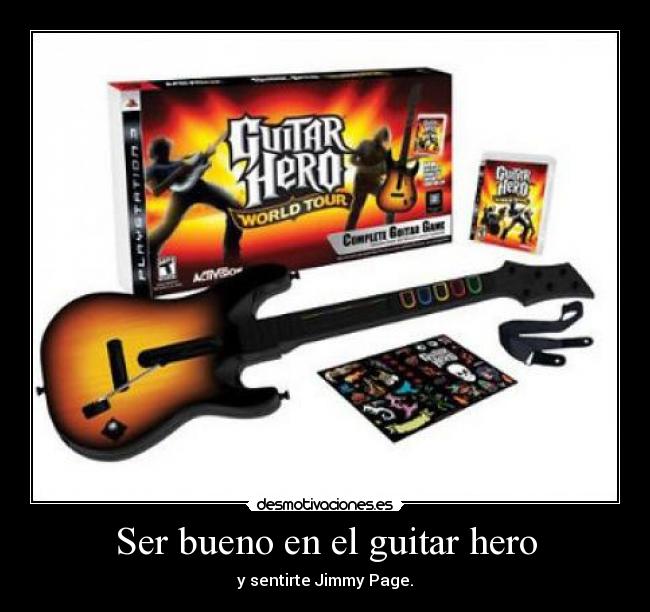 Ser bueno en el guitar hero -