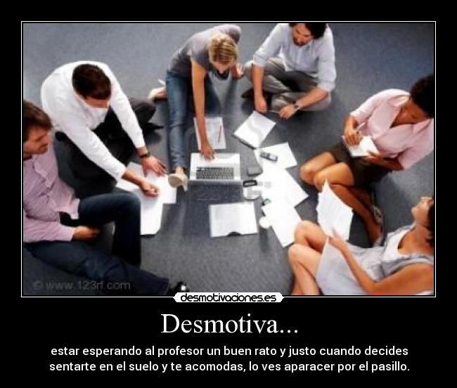 Desmotiva... -
