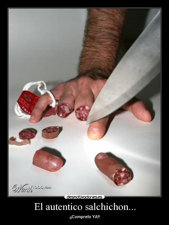 El autentico salchichon... -