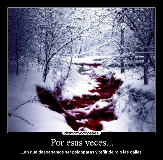 Por esas veces... -