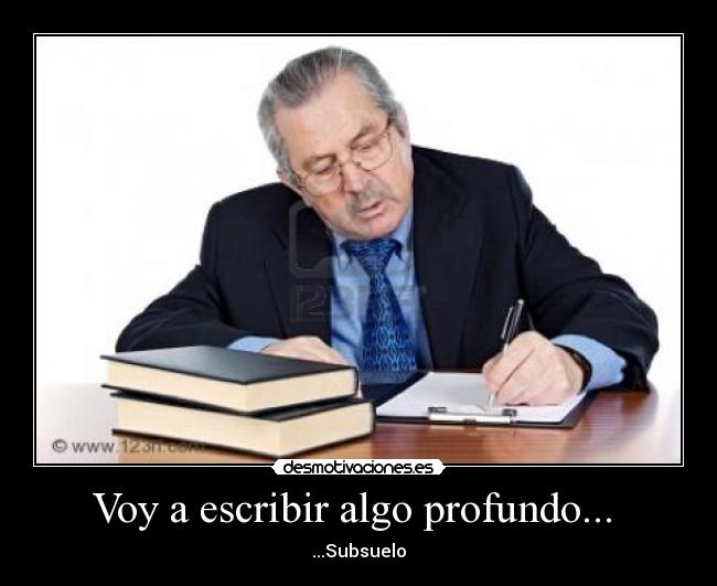 Voy a escribir algo profundo...  - 