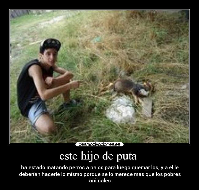 este hijo de puta -