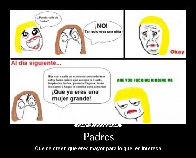 Padres - Que se creen que eres mayor para lo que les interesa