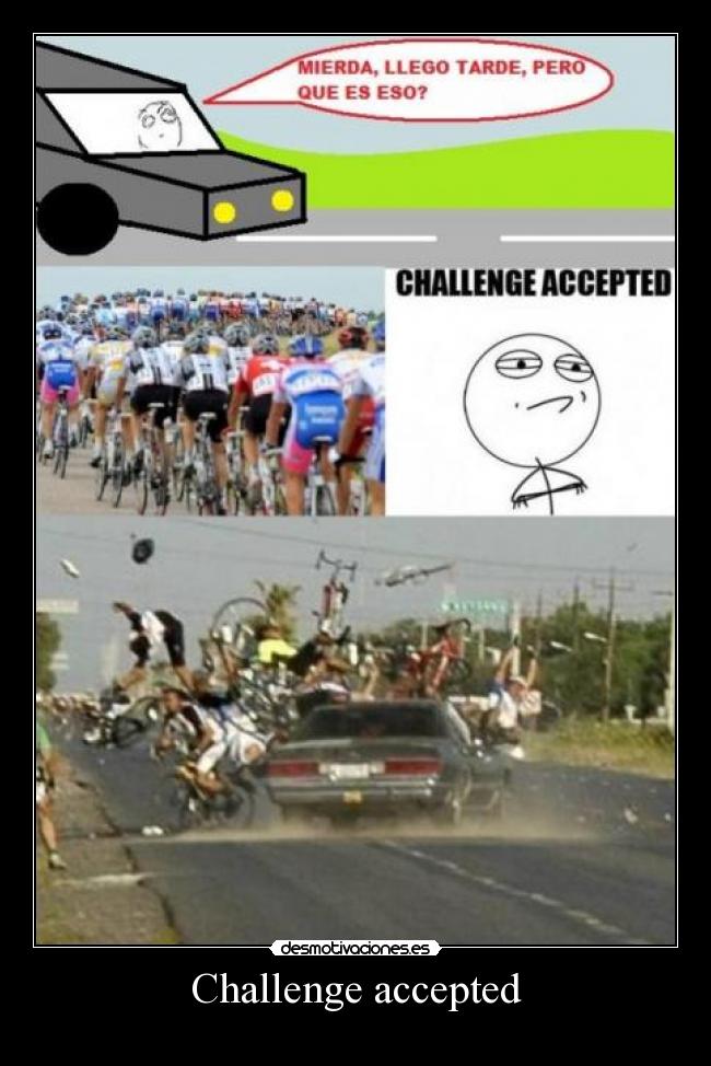Challenge accepted - 