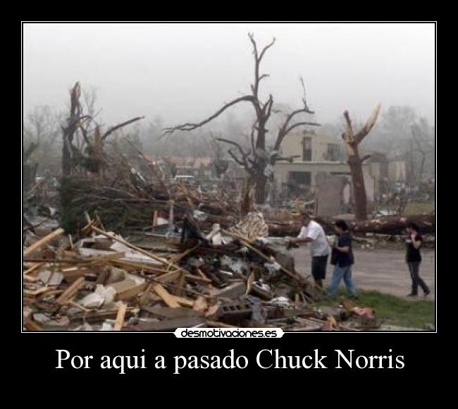 Por aqui a pasado Chuck Norris - 