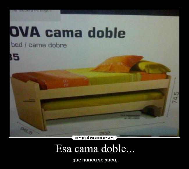 Esa cama doble... -