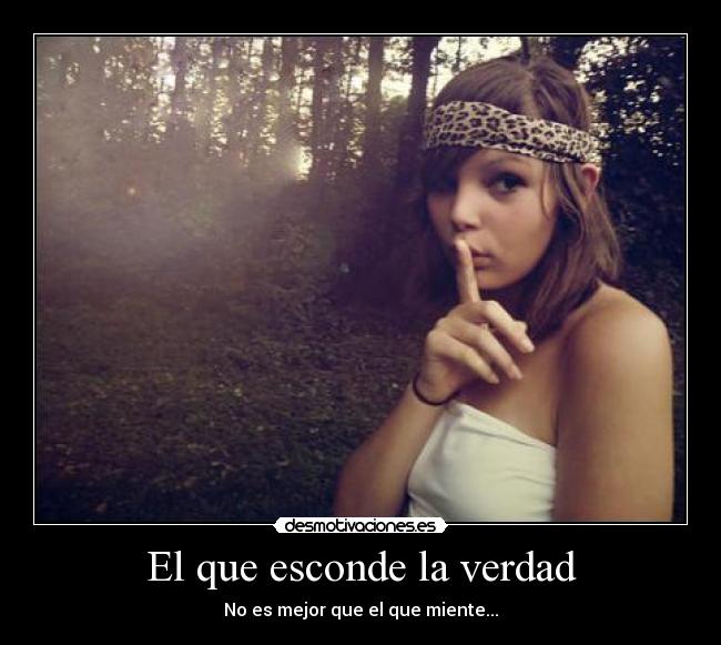 El que esconde la verdad -