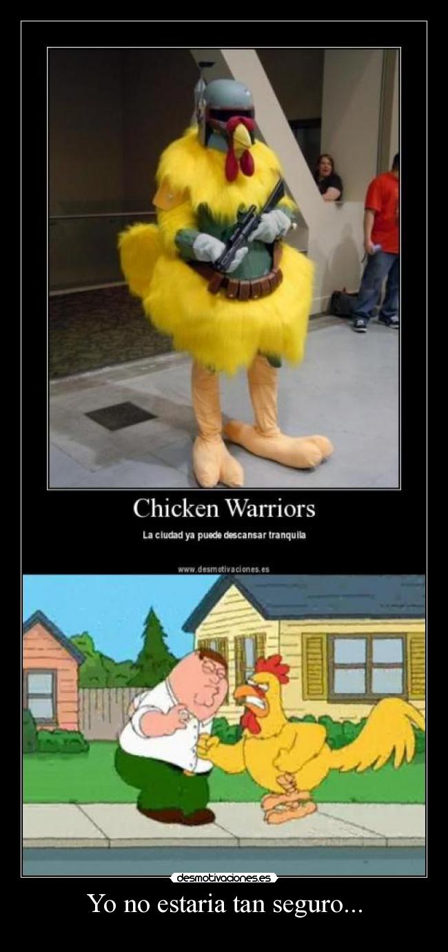 Yo no estaria tan seguro... - 