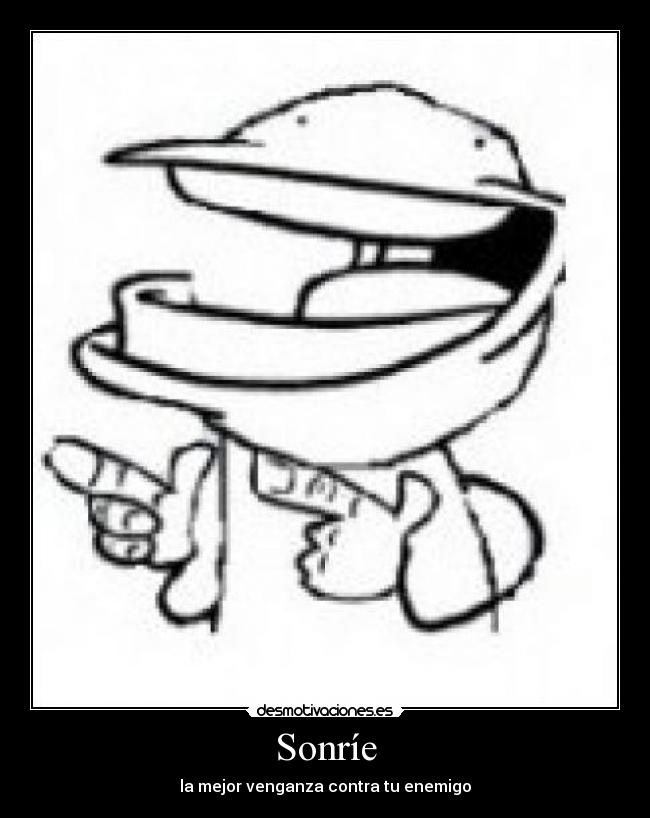 Sonríe - la mejor venganza contra tu enemigo