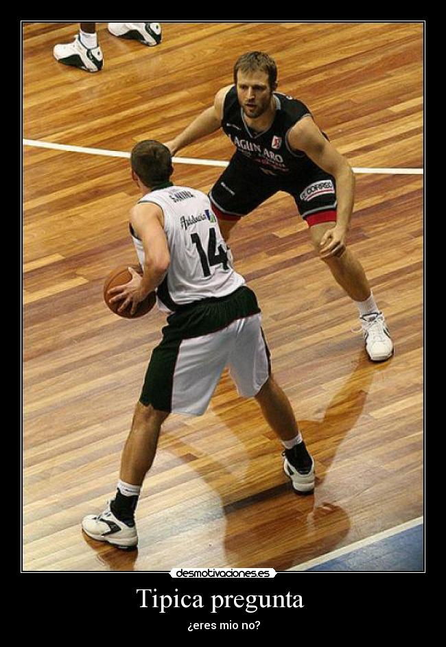 Tipica pregunta - ¿eres mio no?