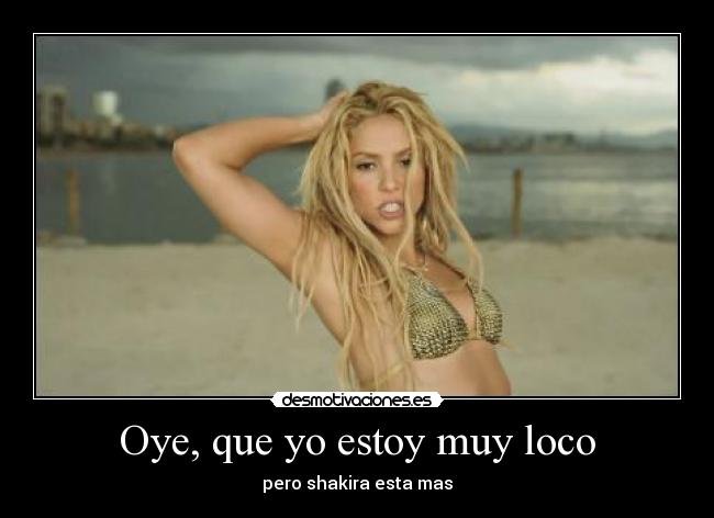 Oye, que yo estoy muy loco - 