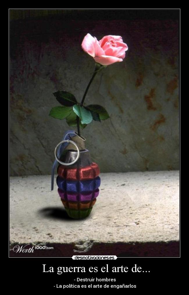  La guerra es el arte de... - 