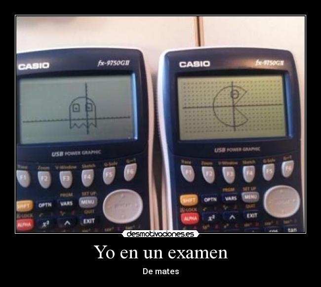 Yo en un examen - De mates