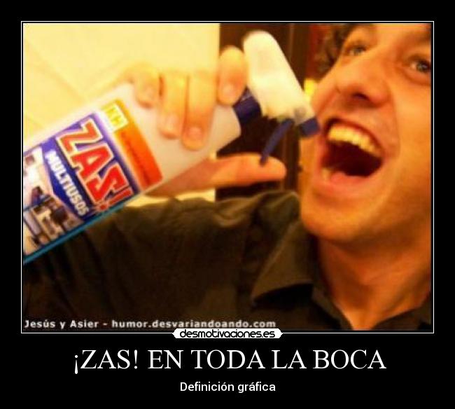 ¡ZAS! EN TODA LA BOCA -
