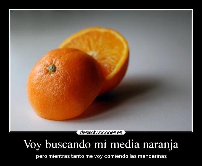 Voy buscando mi media naranja - 