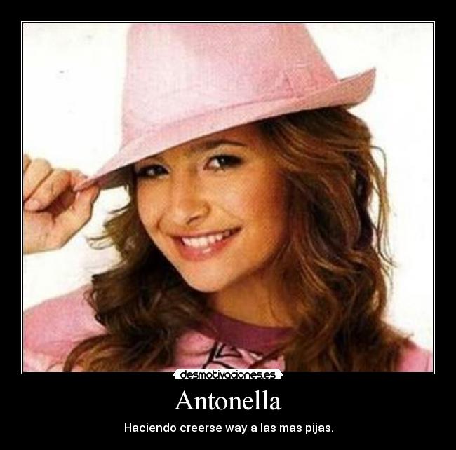 Antonella - Haciendo creerse way a las mas pijas.