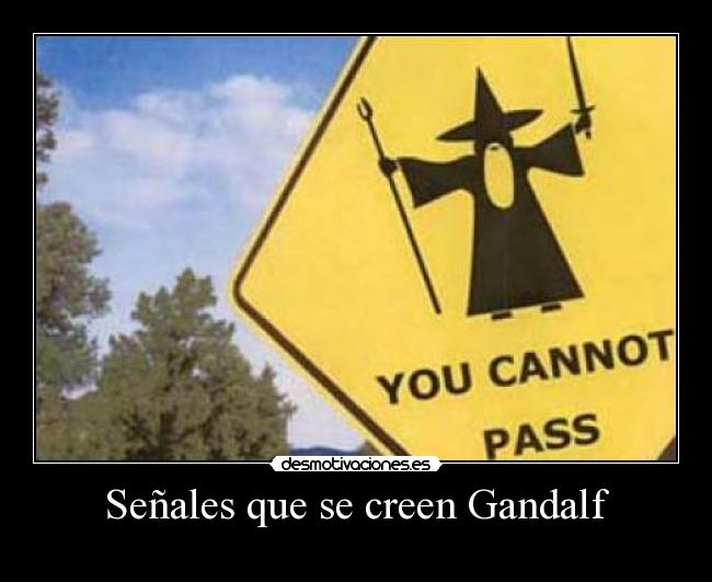 Señales que se creen Gandalf -