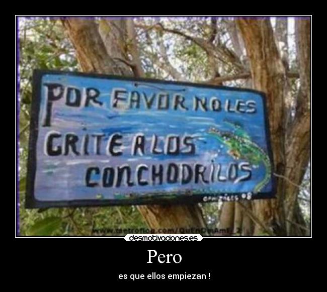 Pero - es que ellos empiezan !