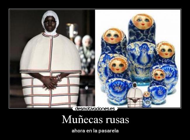 Muñecas rusas - ahora en la pasarela