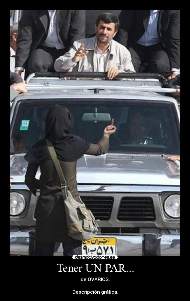 Tener UN PAR... - de OVARIOS.

Descripción gráfica.