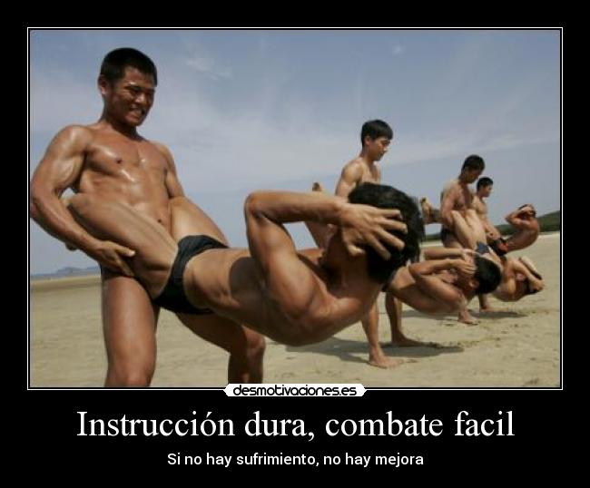 Instrucción dura, combate facil - Si no hay sufrimiento, no hay mejora