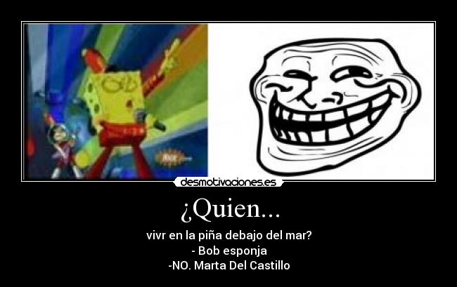 ¿Quien... -