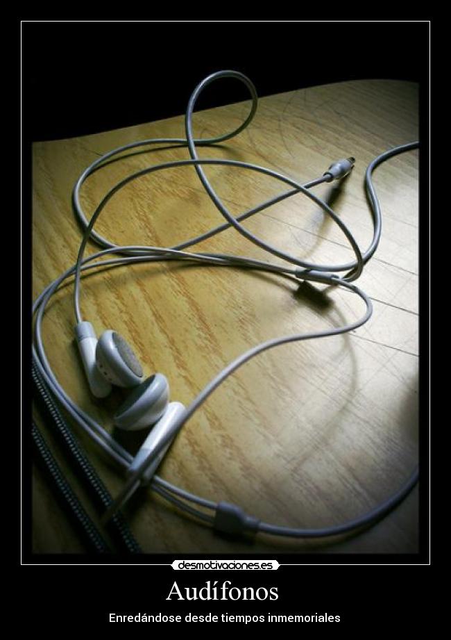 Audífonos - Enredándose desde tiempos inmemoriales